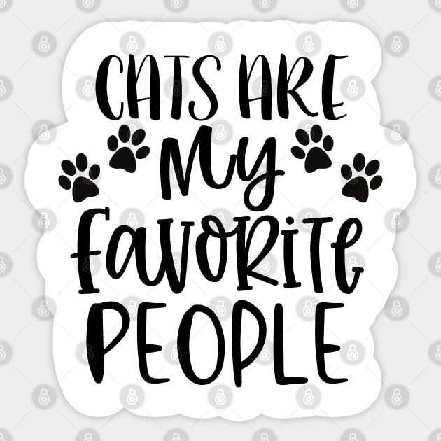 Cats Are My Favorite People. Cat Lover Gift. Sticker by That Cheeky Tee
